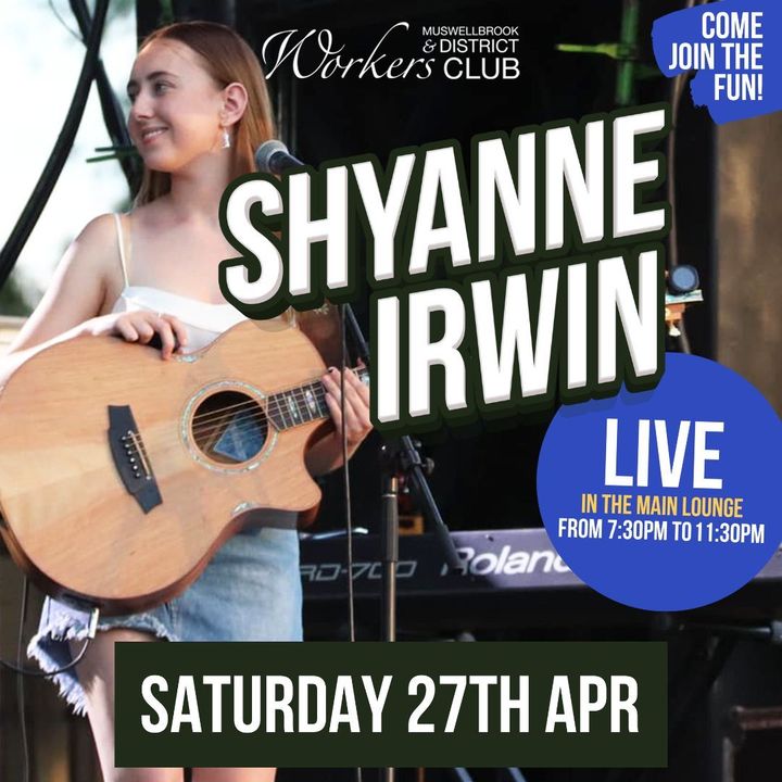 Featured image for “Come down and enjoy entertainment from Shyanne Irwin at The Workies! Playing in the Main Lounge from 7:30pm on Sat 27 April.”